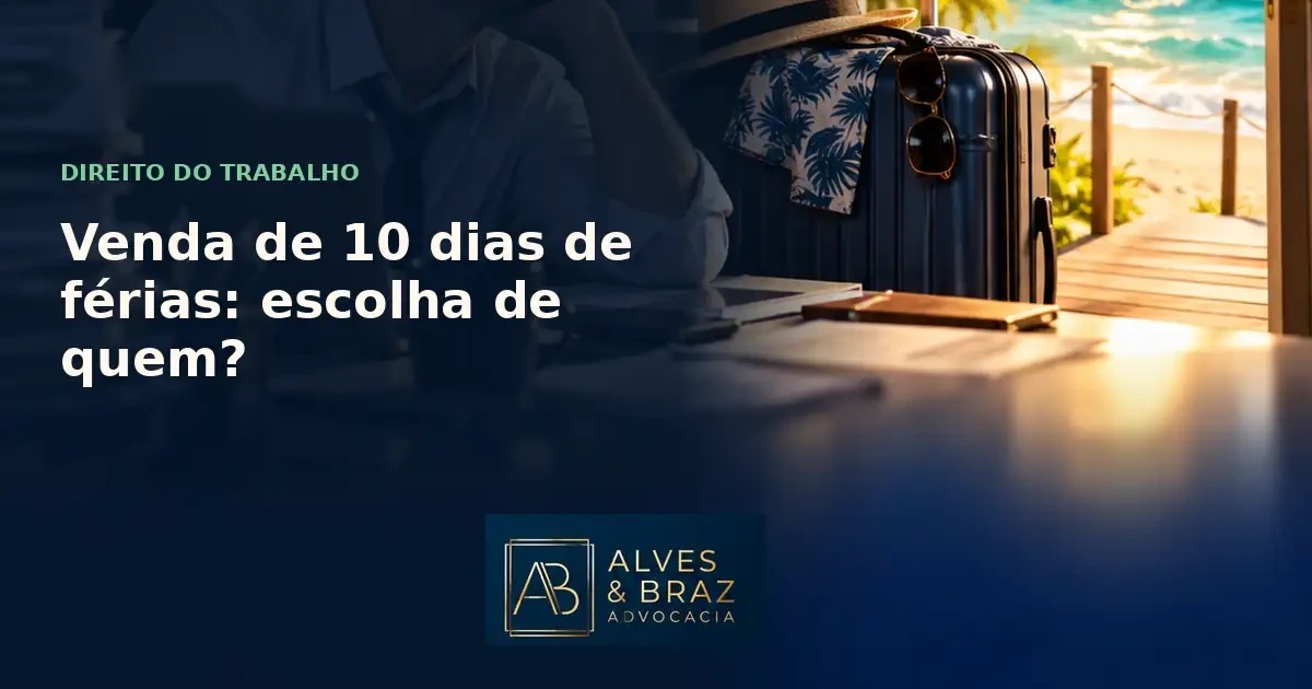 Capa do artigo: Venda de 10 dias de férias: escolha de quem?