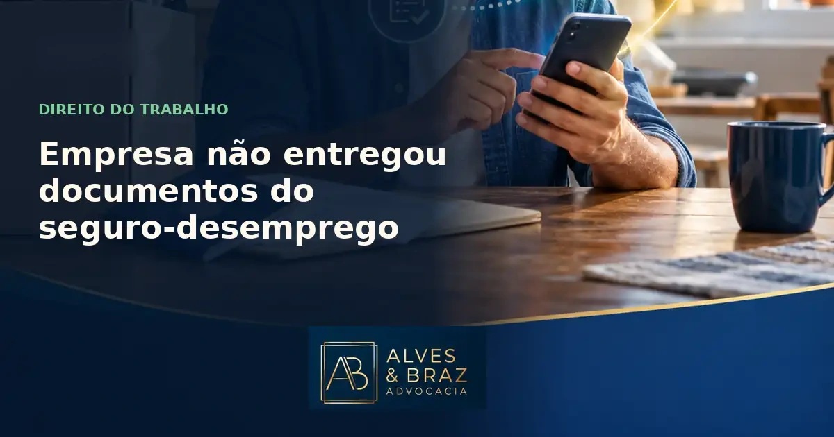 Capa do artigo: Empresa não entregou documentos do seguro-desemprego