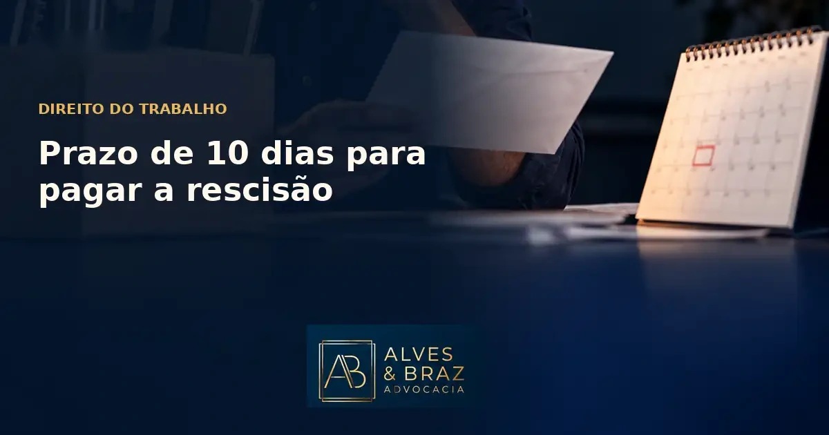 Capa do artigo: Prazo de 10 dias para pagar a rescisão